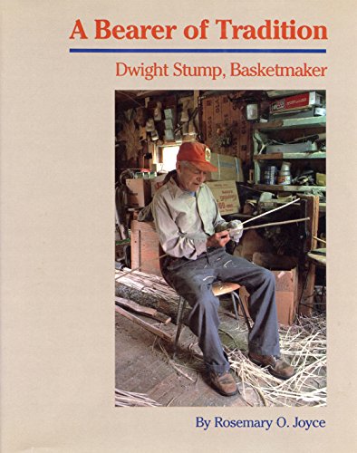 Stock image for A Bearer of Tradition : Dwight Stump, Basketmaker for sale by The Warm Springs Book Company