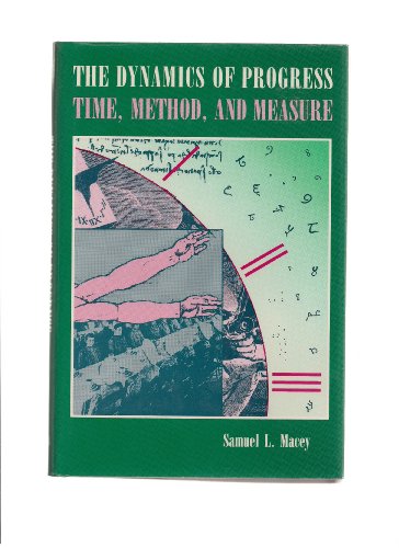 9780820311593: The Dynamics of Progress: Time, Method and Measure