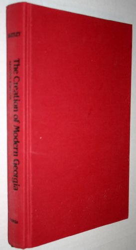 Imagen de archivo de The Creation of Modern Georgia (Brown Thrasher Book) a la venta por ThriftBooks-Atlanta