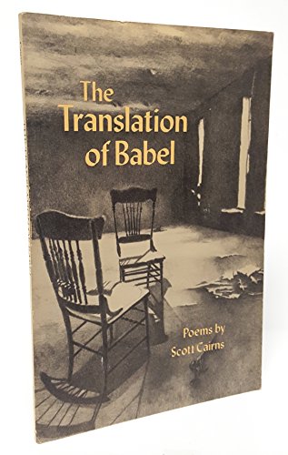The Translation of Babel: Poems (Contemporary Poetry Series) (9780820312002) by Cairns, Scott