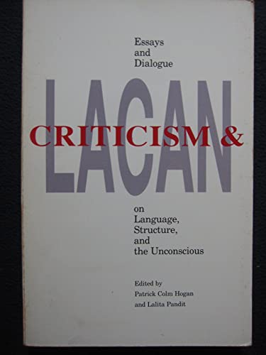 Beispielbild fr Criticism and Lacan: Essays and Dialogue on Language, Structure, and the Unconscious zum Verkauf von Decluttr