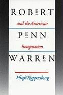 Stock image for ROBERT PENN WARREN AND THE AMERICAN IMAGINATION for sale by Atlanta Vintage Books