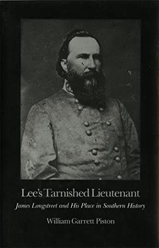 Stock image for Lee's Tarnished Lieutenant: James Longstreet and His Place in Southern History (Brown Thrasher Books Ser.) for sale by SecondSale