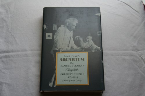 Beispielbild fr Mark Twains Aquarium: The Samuel Clemens Angelfish Correspondence, 1905-1910 zum Verkauf von Green Street Books