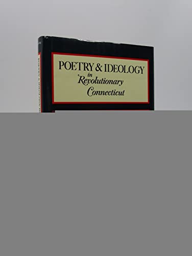 Stock image for Poetry and Ideology in Revolutionary Connecticut for sale by Raritan River Books