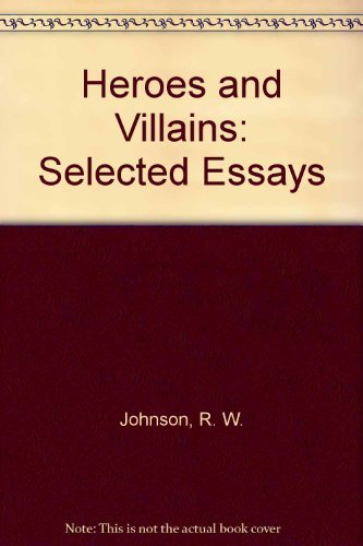 9780820312729: Heroes and Villains: Selected Essays