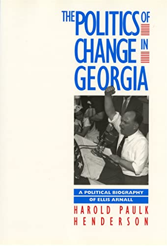 Imagen de archivo de The Politics of Change in Georgia : Political Biography of Ellis Arnall a la venta por Better World Books