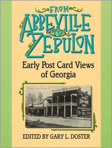 Imagen de archivo de From Abbeville to Zebulon: Early Postcard Views of Georgia a la venta por HPB-Diamond