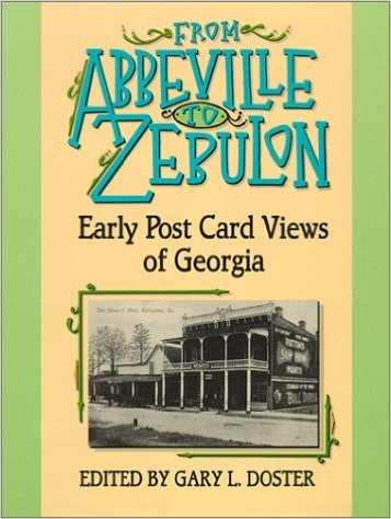 9780820313344: From Abbeville to Zebulon: Early Postcard Views of Georgia