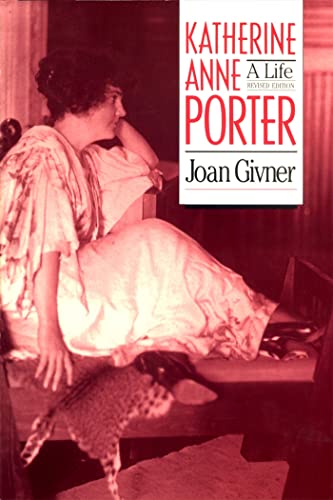 Katherine Anne Porter: A Life (Brown Thrasher Books Ser.) - Givner, Joan