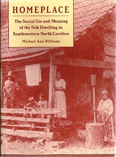 9780820313467: Homeplace: The Social Use and Meaning of the Folk Dwelling in Southwestern North Carolina