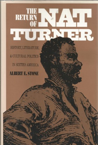 Stock image for The Return of Nat Turner : History, Literature and Cultural Politics in Sixties America for sale by Better World Books