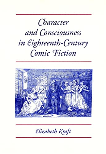 Beispielbild fr Character &amp; Consciousness in Eighteenth-Century Comic Fiction zum Verkauf von Blackwell's