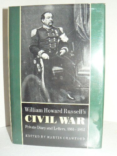 Stock image for William Howard Russell's Civil War: Private Diary and Letters, 1861-1862 for sale by Books From California