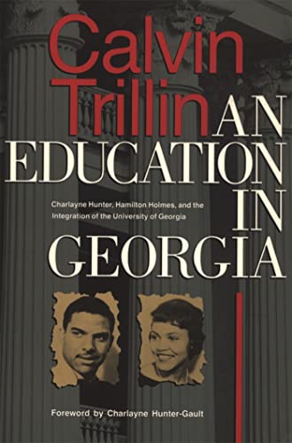 9780820313887: An Education in Georgia: Charlayne Hunter, Hamilton Holmes, and the Integration of the University of Georgia