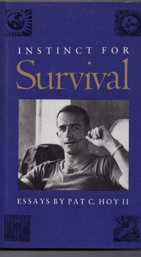 Instinct for Survival: Essays (9780820313948) by Hoy, Pat C., II