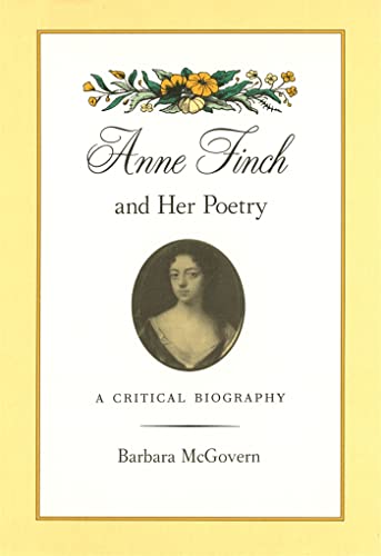 9780820314105: Anne Finch and Her Poetry: A Critical Biography