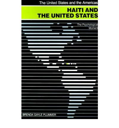 Haiti and the United States: The Psychological Moment