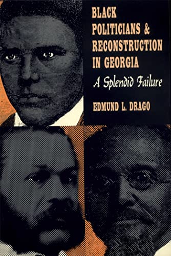 Imagen de archivo de Black Politicians and Reconstruction in Georgia: A Splendid Failure (Brown Thrasher Books Ser.) a la venta por Books From California