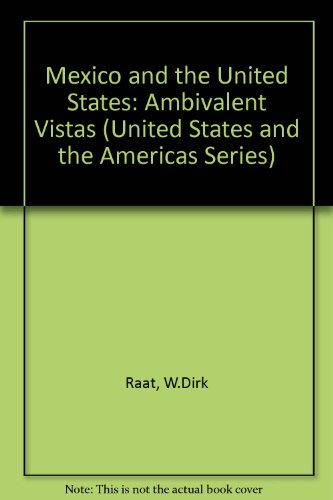 Beispielbild fr Mexico and the United States : Ambivalent Vistas zum Verkauf von Better World Books