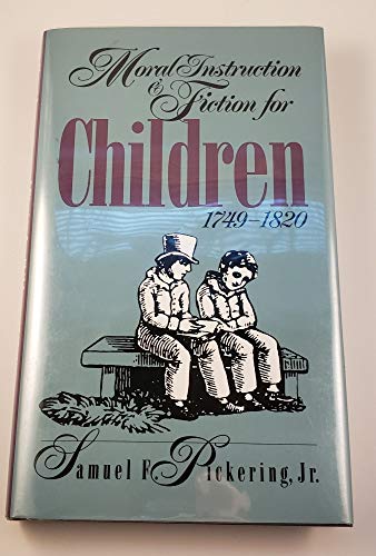 Moral Instruction and Fiction for Children, 1749-1820