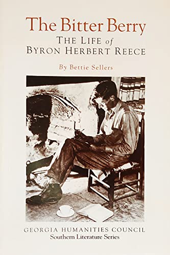 The Bitter Berry: Life of Byron Herbert Reece (Southern Literature Series (Atlanta, Ga.))