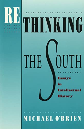 Stock image for Rethinking the South: Essays in Intellectual History for sale by ThriftBooks-Dallas
