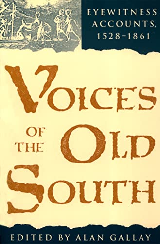 Beispielbild fr Voices of the Old South : Eyewitness Accounts, 1528-1861 zum Verkauf von Better World Books