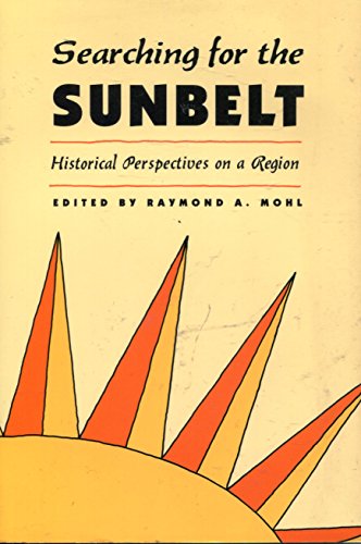 Stock image for Searching for the Sunbelt: Historical Perspectives on a Region for sale by AwesomeBooks