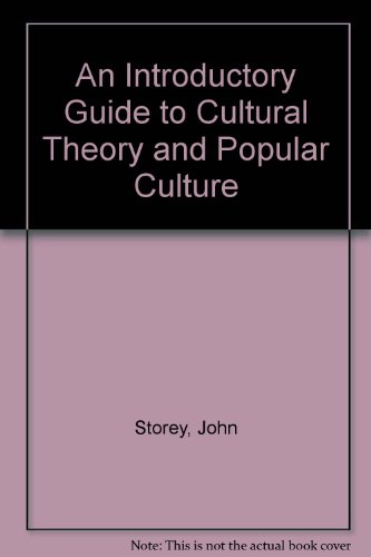An Introductory Guide to Cultural Theory and Popular Culture (9780820315904) by Storey, John