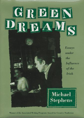 Beispielbild fr Green Dreams: Essays Under the Influence of the Irish zum Verkauf von More Than Words