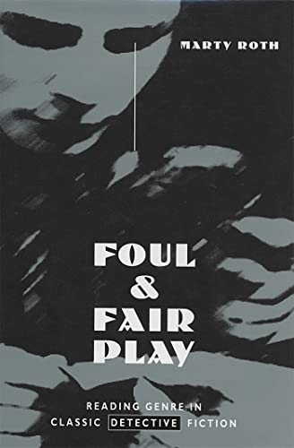 Foul and Fair Play: Reading Genre in Classic Detective Fiction