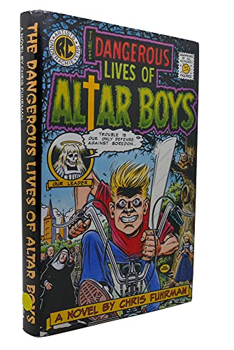 9780820316321: The Dangerous Lives of Altar Boys: A Story of Boyhood, Comradeship, Idealism and Defiance: A Novel