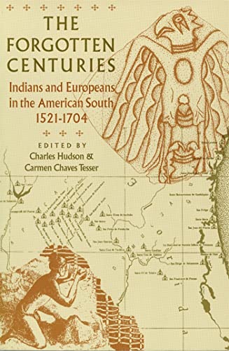 Stock image for The Forgotten Centuries: Indians and Europeans in the American South, 1521-1704. for sale by Grendel Books, ABAA/ILAB