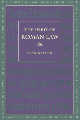 The Spirit of Roman Law (Spirit of the Laws) (9780820316697) by Watson, Alan