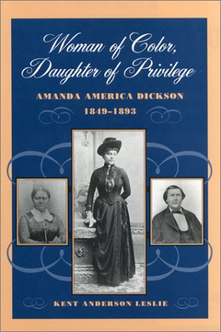 Beispielbild fr Woman of Color, Daughter of Privilege : Amanda America Dickson, 1849-1893 zum Verkauf von Better World Books