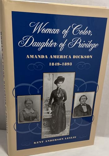 Stock image for Woman of Color, Daughter of Privilege : Amanda America Dickson, 1849-1893 for sale by Better World Books