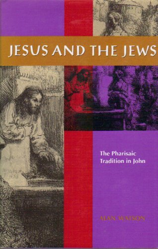 Beispielbild fr Jesus and the Jews: The Pharisaic Tradition in John zum Verkauf von Wonder Book