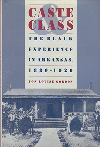 Caste and Class: The Black Experience in Arkansas, 1880-1920