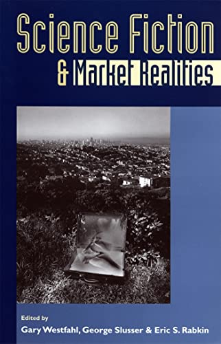 Beispielbild fr Science Fiction and Market Realities (Proceedings of the J. Lloyd Eaton Conference on Science Fiction and Fantasy Literature Ser.) zum Verkauf von Books From California