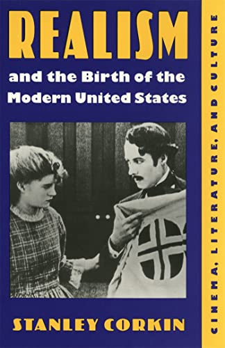 Imagen de archivo de Realism and the Birth of the Modern United States: Literature, Cinema and Culture a la venta por Raritan River Books