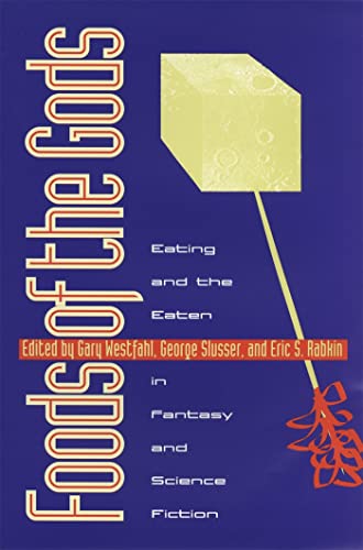 9780820317472: Foods of the Gods: Eating and the Eaten in Fantasy and Science Fiction (Science Fiction, Fantasy & Horror Studies)