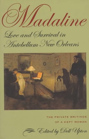 Madaline: Love and Survival in Antebellum New Orleans (9780820317588) by Edwards, Madaline Selima; Upton, Dell