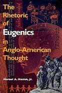 The Rhetoric of Eugenics in Anglo-American Thought. - HASIAN, Marouf A. Jr.