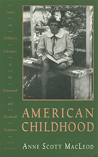 Stock image for American Childhood : Essays on Children's Literature of the Nineteenth and Twentieth Centuries for sale by Better World Books
