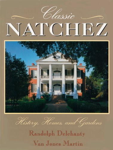 Stock image for Classic Natchez: History, Homes, and Gardens for sale by Save With Sam
