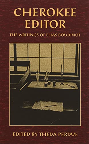 Stock image for Cherokee Editor: The Writings of Elias Boudinot (Brown Thrasher Books) for sale by Midtown Scholar Bookstore