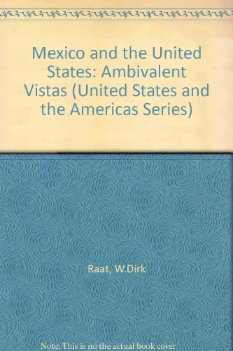 Stock image for Mexico and the United States: Ambivalent Vistas (United States and the Americas) for sale by Magnus Berglund, Book Seller