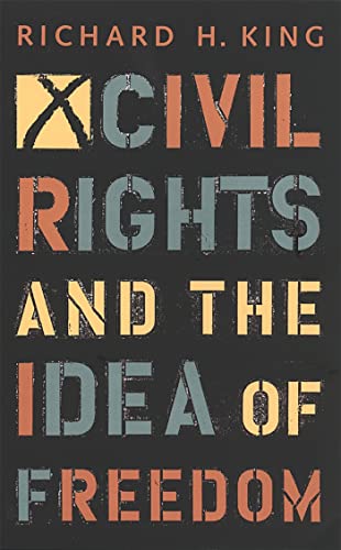 9780820318240: Civil Rights and the Idea of Freedom