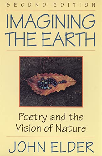 Stock image for Imagining the Earth: Poetry and the Vision of Nature for sale by SecondSale